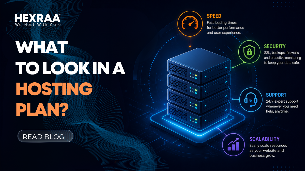 What to Look for in a Hosting Plan: Speed, Security, Support &amp; Scalability Guide